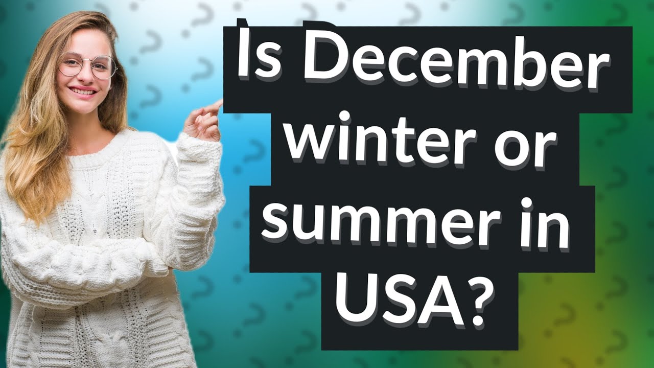 Is December Winter Or Summer In USA YouTube Is December Winter Or Summer In USA YouTube