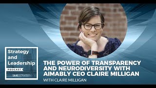 The Power of Transparency and Neurodiversity with Aimably CEO Claire Milligan by SME Strategy 105 views 1 month ago 21 minutes