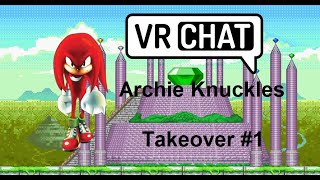 Archie Knuckles Takeover ( VRChat ) #1