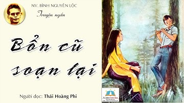 BỔN CŨ SOẠN LẠI (XB 1963). Tác giả: NV. Bình Nguyên Lộc. Người đọc: Thái Hoàng Phi