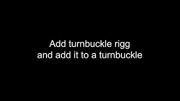Rigged systems - Add turnbuckle rigg and add it to a turnbuckle