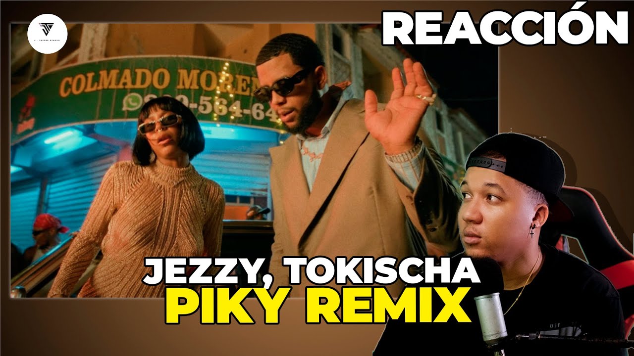 REACCIÓN A Jezzy, Tokischa - PIKY Remix [Prod. Leo RD] | El inicio del ...