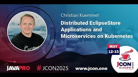 Distributed EclipseStore Applications and Microservices on Kubernetes | Christian Kuemmel (EN)