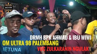 OM ULTRA 98 || VOC :ZUL BOTAK  || DRMH BPK AHMAD & IBU WIWI || PRABUMULIH 1 PUNYA CERITA