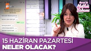 15 Haziran Pazartesi neler olacak? - Nursel ile Mutfak Bahane