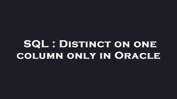 SQL : Distinct on one column only in Oracle