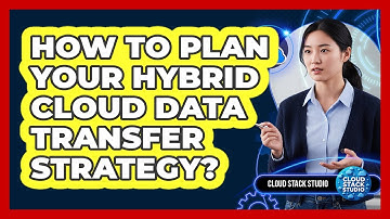 How To Plan Your Hybrid Cloud Data Transfer Strategy?