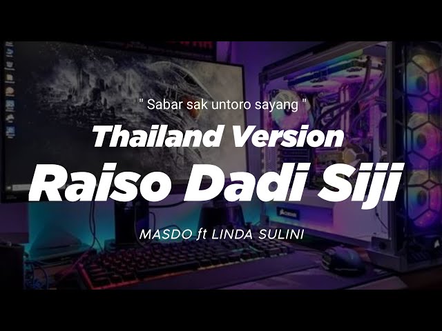 DJ RAISO DADI SIJI THAILAND STYLE x SLOW BASS || sabar sak untoro sayang || masdo || Dj FEBRI class=