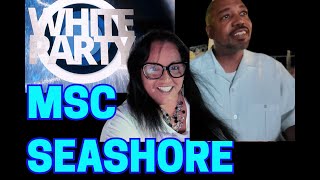 White Night Party! ON MSC CRUISE SHIP - SEASHORE