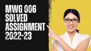 MWG 006 SOLVED ASSIGNMENT 2022-23