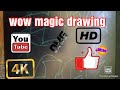 Wow magic drawing part 1