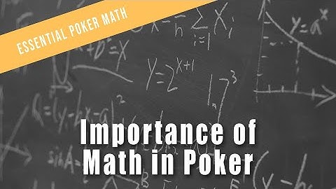 Importance of Math in Poker | Essential Poker Math Course Preview