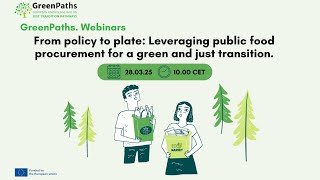 GreenPaths_Webinar: "From policy to plate  Leveraging public food procurement for a just transition"