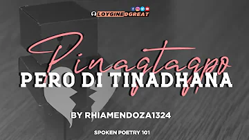 PINAGTAGPO PERO DI TINADHANA | TAGALOG SPOKEN POETRY  | LOYGINEDGREAT