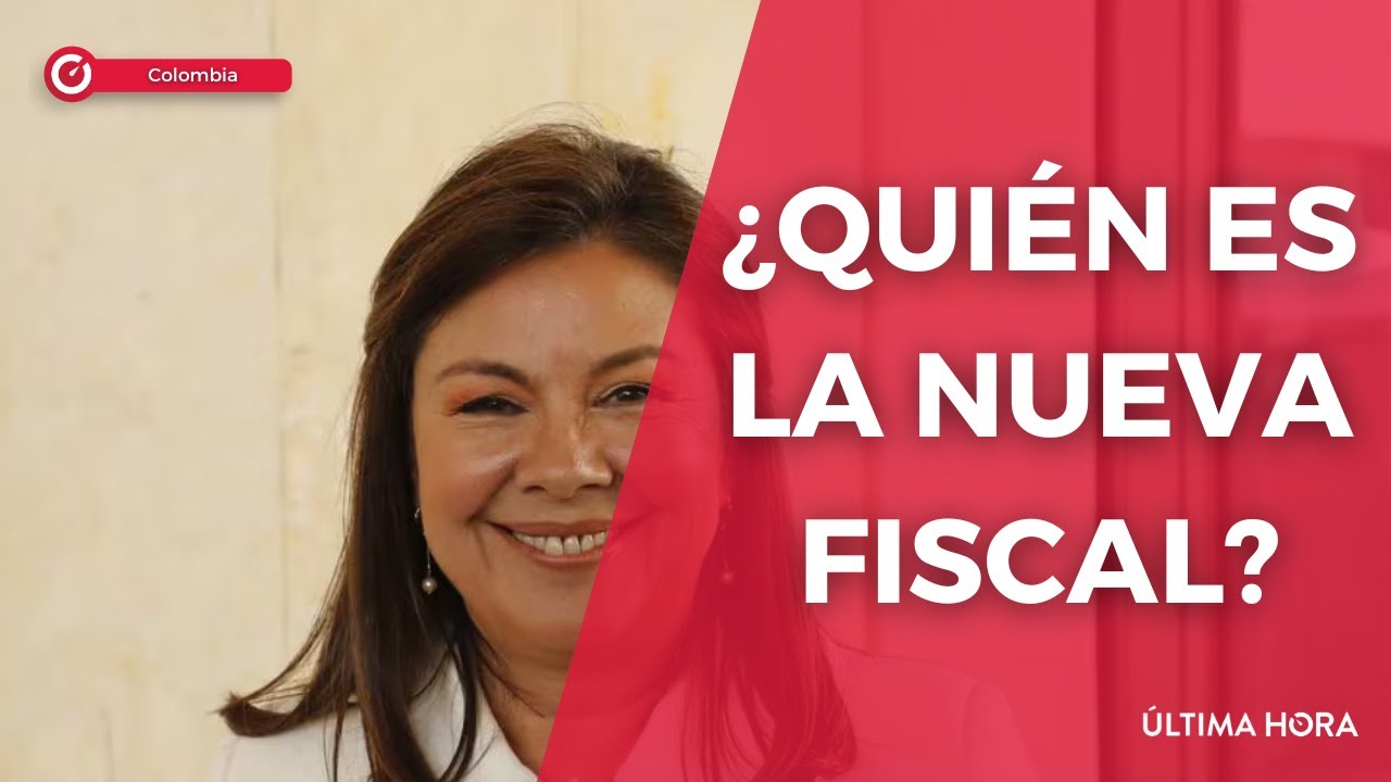 ¿Quién es la nueva fiscal general de la Nación? - YouTube