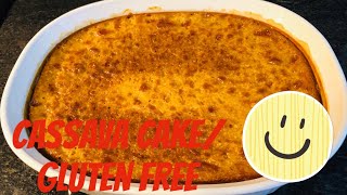 HOW TO MAKE CASSAVA CAKE USING CASSAVA FLOUR// GLUTEN FREE