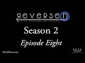 Reversed Season 2 Episode 8