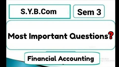 Most Important Questions of Financial Accounting| SYBCom sem 3 | Mumbai University| SYBCom sem 3 FA