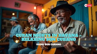 Cuban Nights in Havana – Relaxing Son Cubano Instrumental Music for Work Study & Chill #cubanos