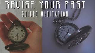 GUIDED MEDITATION FOR REVISION: CHANGE YOUR PAST IN UNDER 10 MINUTES