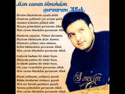 Serxan Genceli-Men cavan olmekden qorxuram Allah super seir