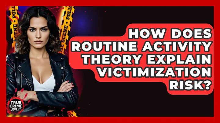 How Does Routine Activity Theory Explain Victimization Risk? - True Crime Lovers