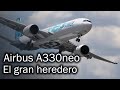 Airbus A330neo: el camino a la perfección
