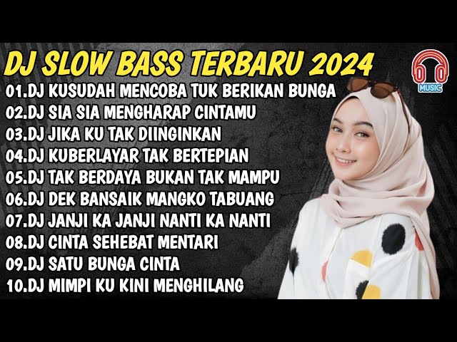 DJ SLOW BASS TERBARU 2024🎵DJ KU SUDAH MENCOBA TUK BERIKAN BUNGA🎵DJ SIA SIA MENGHARAP CINTAMU🎵 VIRAL class=