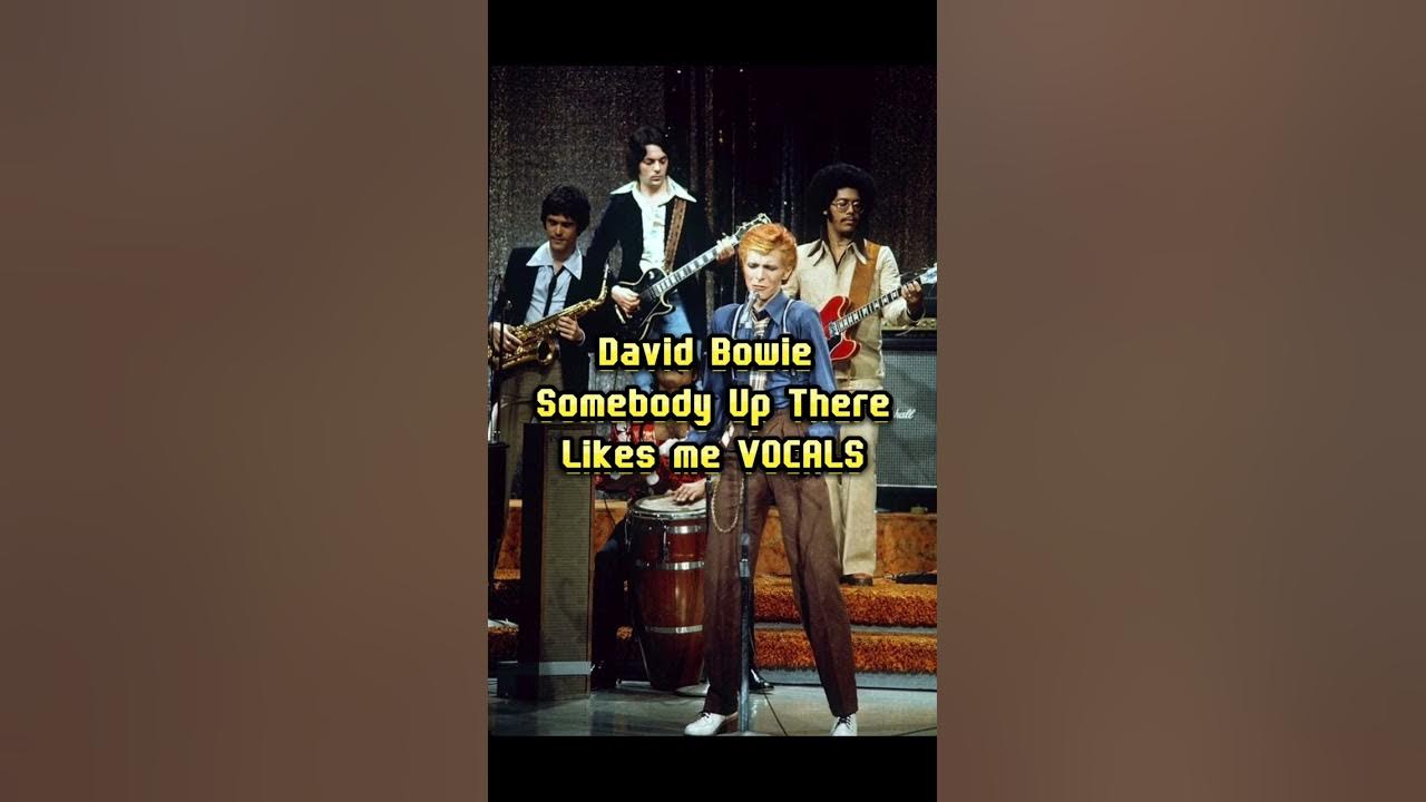 David Bowie Somebody Up There Likes Me David Bowie Somebody Up There Likes me Vocals - YouTube