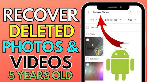 How to Recover Old Deleted Photos and Videos on Android Without Root?