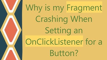 Why is my Fragment Crashing When Setting an OnClickListener for a Button?