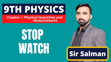 9th Class | Physics | Chapter 1 | Physical Quantities | Measurements | Stop Watch | 9 Class | Lec.10