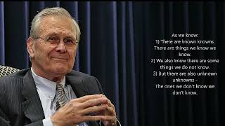 Rumsfeld’s Logic of Known Knowns, Known Unknowns and Unknown Unknowns