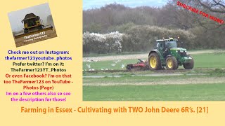 Farming in Essex - Cultivating with TWO John Deere 6R's. [21]