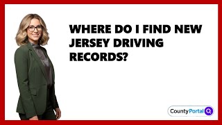 Where Do I Find New Jersey Driving Records?