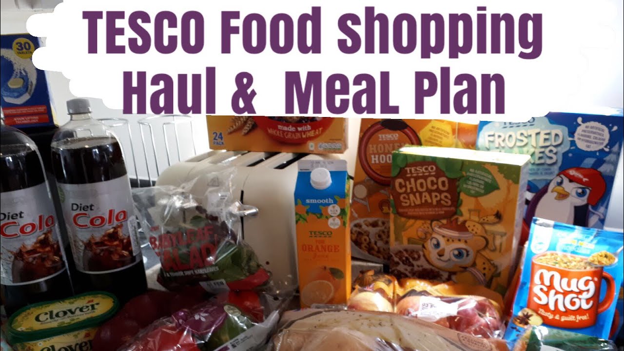 Tesco Food Shopping Haul + Meal Plan YouTube