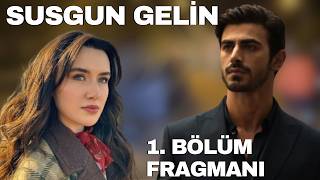 Susgun Gelin 1. Bölüm Tanıtımı! (Çok Yakında)
