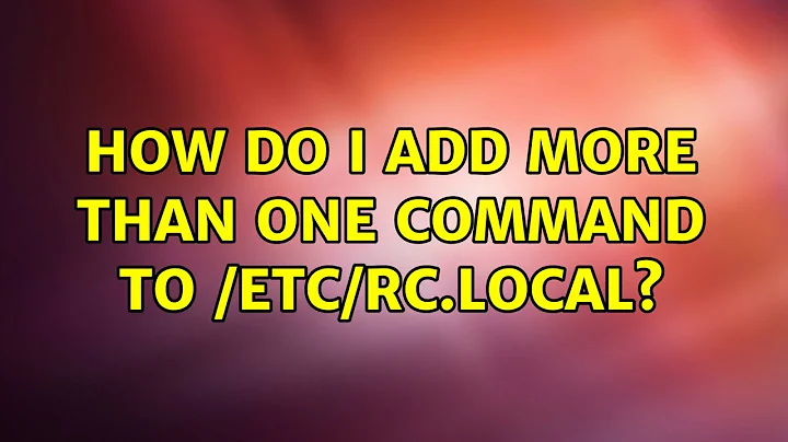 Ubuntu: How do I add more than one command to /etc/rc.local?