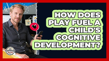How Does Play Fuel A Child