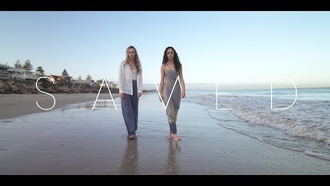Ella & Sienna - Saved [Official Music Video]