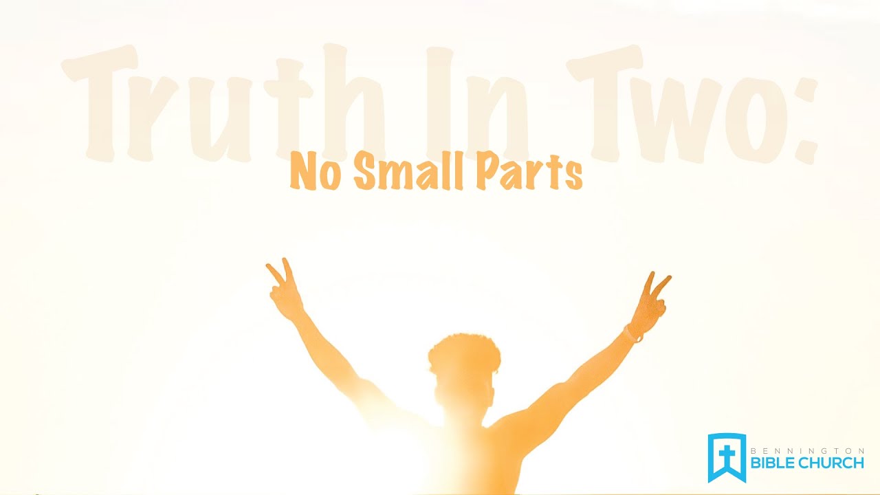 Truth in Two: No Small Parts (Mar 22, 2025) - YouTube