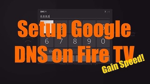 Setup Google Public DNS on Fire TV / Firestick