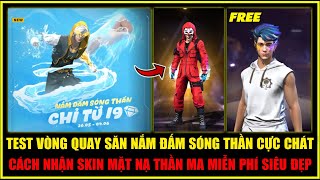 Test Vòng Quay Săn Skin Nắm Đấm Sóng Thần Mới, Cách Nhận FREE Mặt Nạ Thần Ma Cực Đẹp | Free Fire