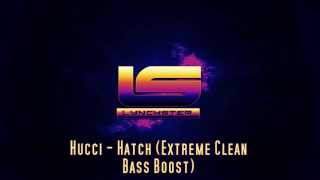 Hucci - Hatch (Extreme Clean Bass Boost) Resimi