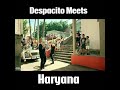 Despacito Feat Haryana Lois Founsi Daddy Yankee 