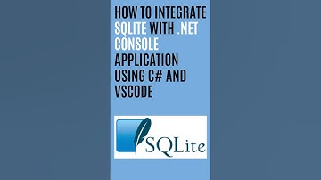 How to Integrate SQLite with .NET Console Application Using C# and VSCode