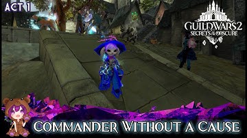 GW2 Secrets of the Obscure - 1. Commander Without a Cause