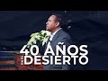 40 años en el Desierto | Pastor Juan Carlos Harrigan |1445