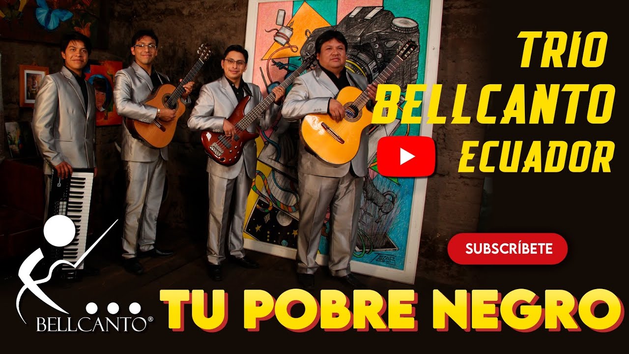 Trío Bellcanto - Tu Pobre Negro, sanjuanito