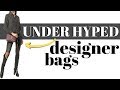 UNDER-HYPED DESIGNER HANDBAGS | The Most Under Rated! | KWSHOPS